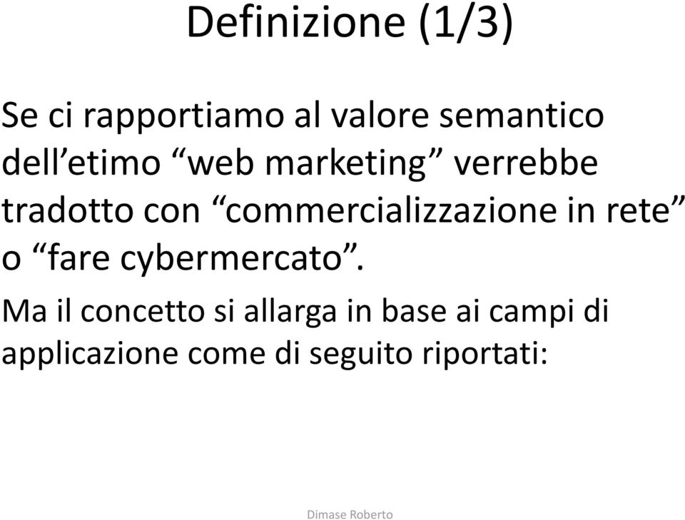 commercializzazione in rete o fare cybermercato.