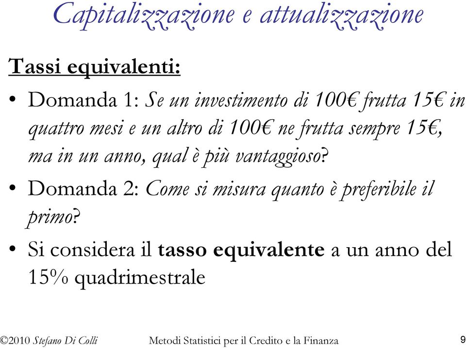 sempre 15, ma in un anno, qual è più vantaggioso?