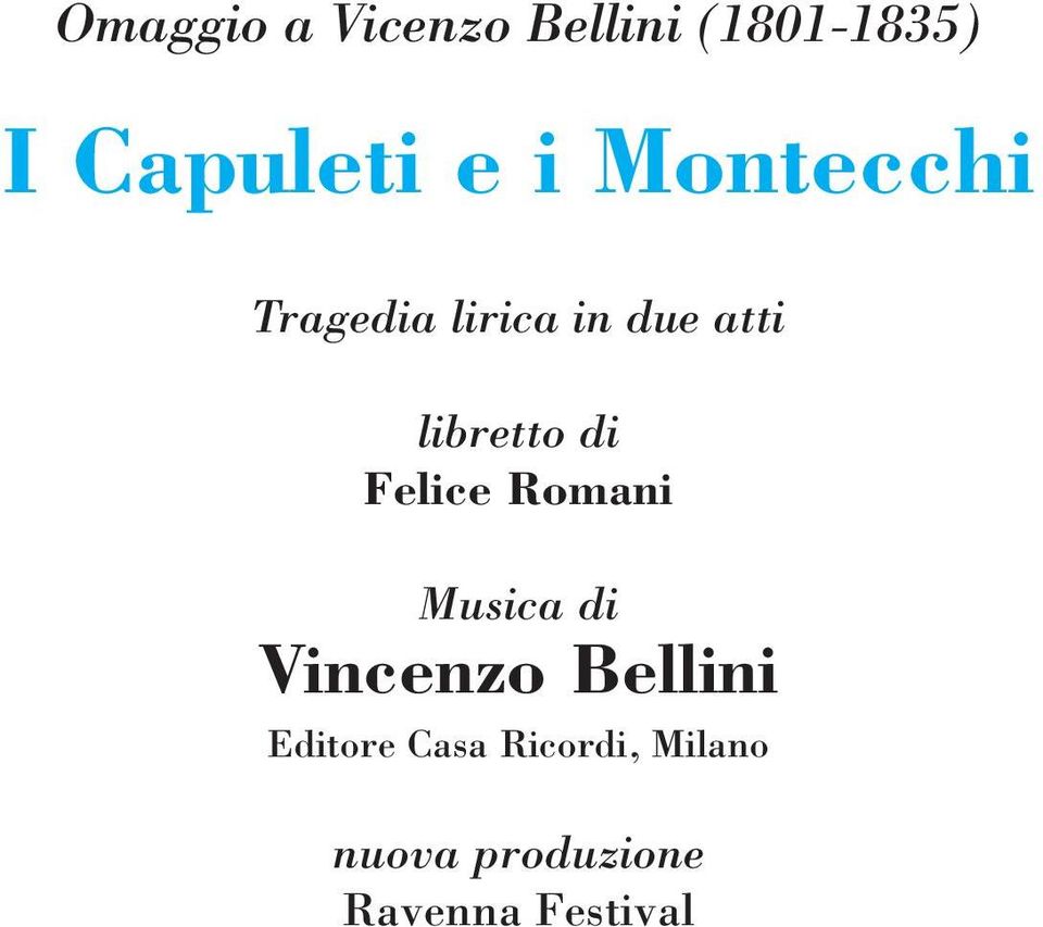 Felice Romani Musica di Vincenzo Bellini Editore