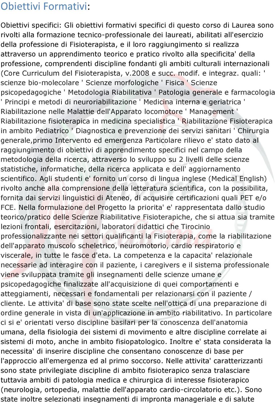 ambiti culturali internazionali (Core Curriculum del Fisioterapista, v.2008 e succ. modif. e integraz.