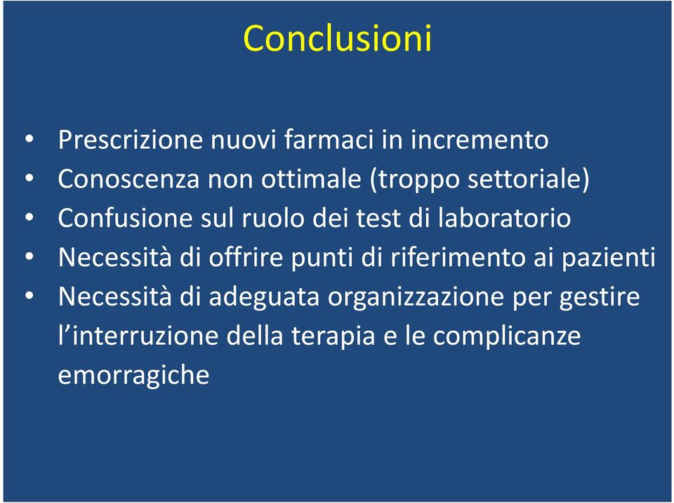 Necessità di offrire punti di riferimento ai pazienti Necessità di adeguata