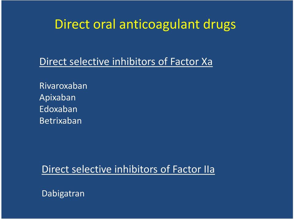 Rivaroxaban Apixaban Edoxaban Betrixaban