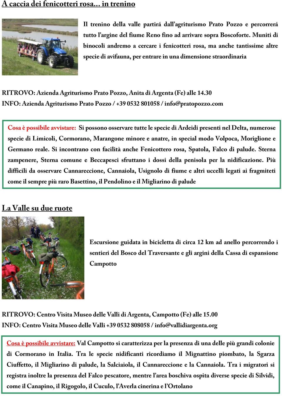 Argenta (Fe) alle 14.30 INFO: Azienda Agriturismo Prato Pozzo / +39 0532 801058 / info@pratopozzo.