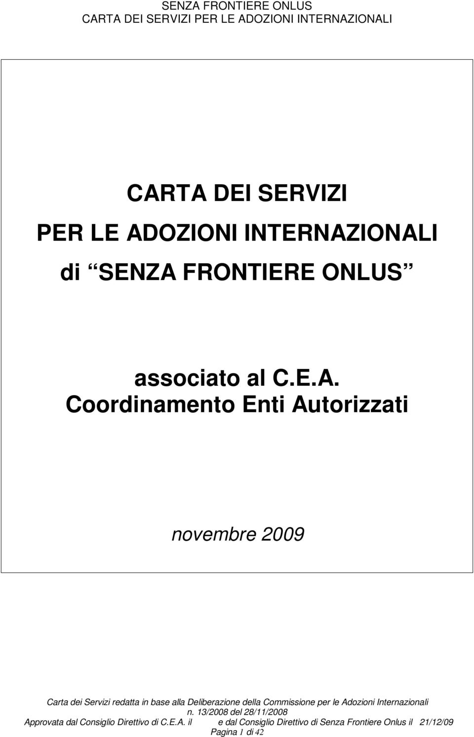 Coordinamento Enti Autorizzati novembre 2009 Approvata dal