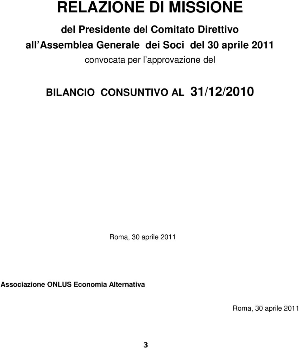 approvazione del BILANCIO CONSUNTIVO AL 31/12/2010 Roma, 30