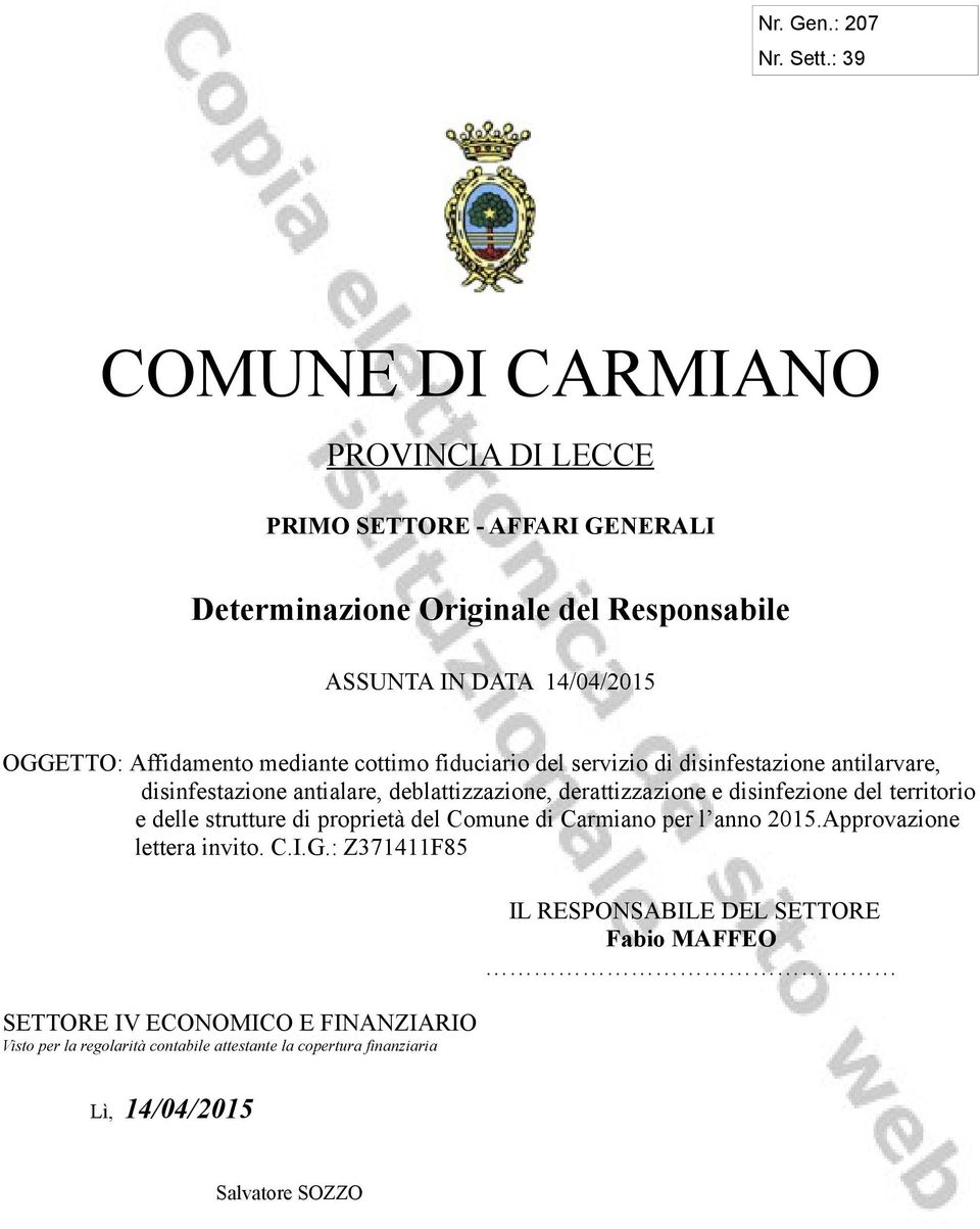 Affidamento mediante cottimo fiduciario del servizio di disinfestazione antilarvare, disinfestazione antialare, deblattizzazione, derattizzazione e disinfezione