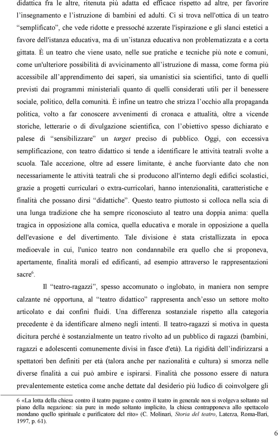 problematizzata e a corta gittata.