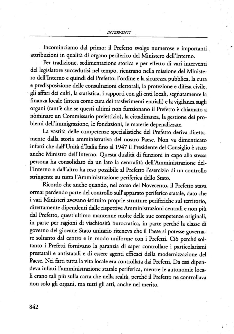 sicurezza pubblica, la cura e predisposizione delle consultazioni elettorali, la protezione e difesa civile,.