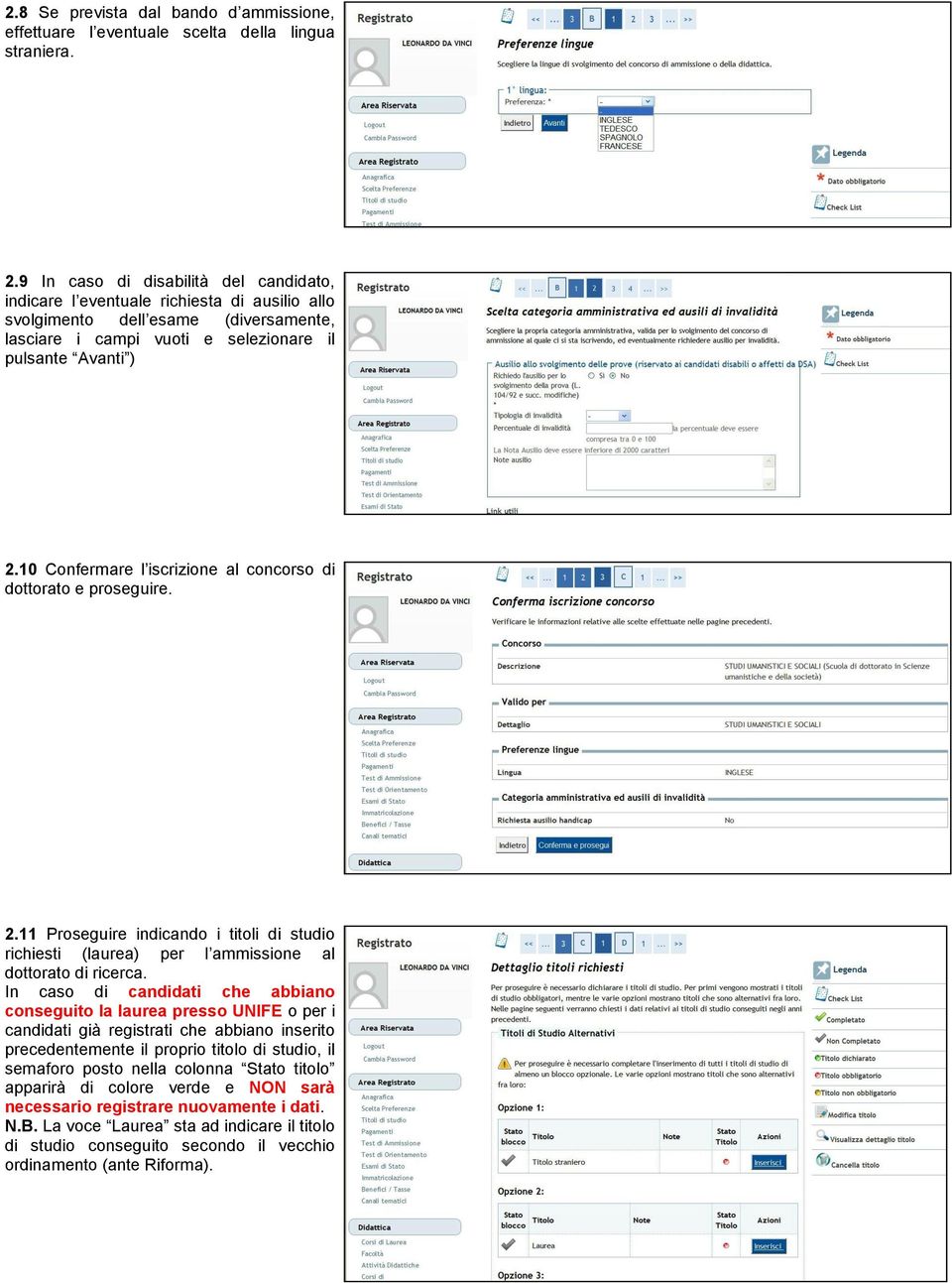 10 Confermare l iscrizione al concorso di dottorato e proseguire. 2.11 Proseguire indicando i titoli di studio richiesti (laurea) per l ammissione al dottorato di ricerca.