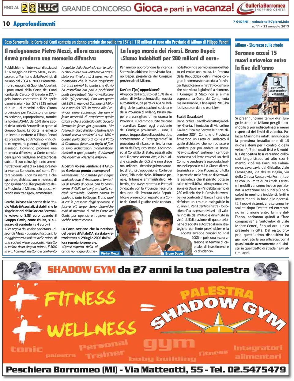 assessore, dovrà produrre una memoria difensiva Pubblichiamo l intervista rilasciataci il 16 maggio da Pietro Mezzi, ex assessore al Territorio della Provincia di Milano dal 2004 al 2009.