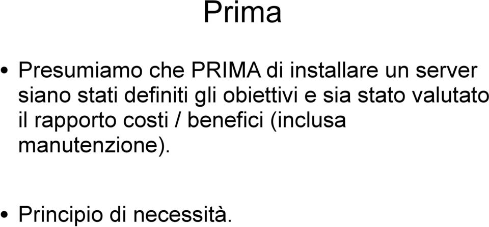 sia stato valutato il rapporto costi /