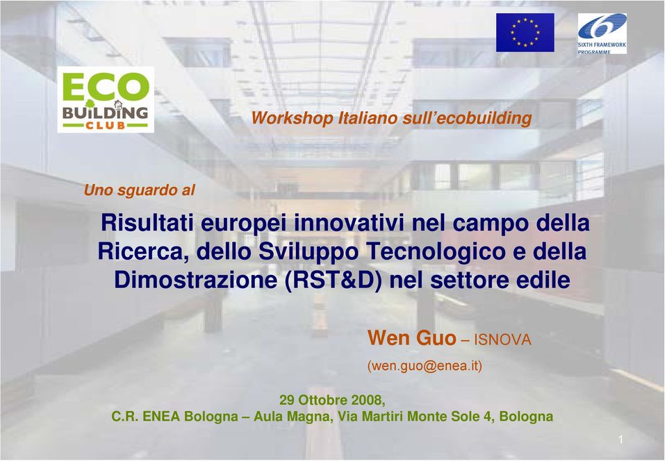 Dimostrazione (RST&D) nel settore edile Wen Guo ISNOVA (wen.guo@enea.