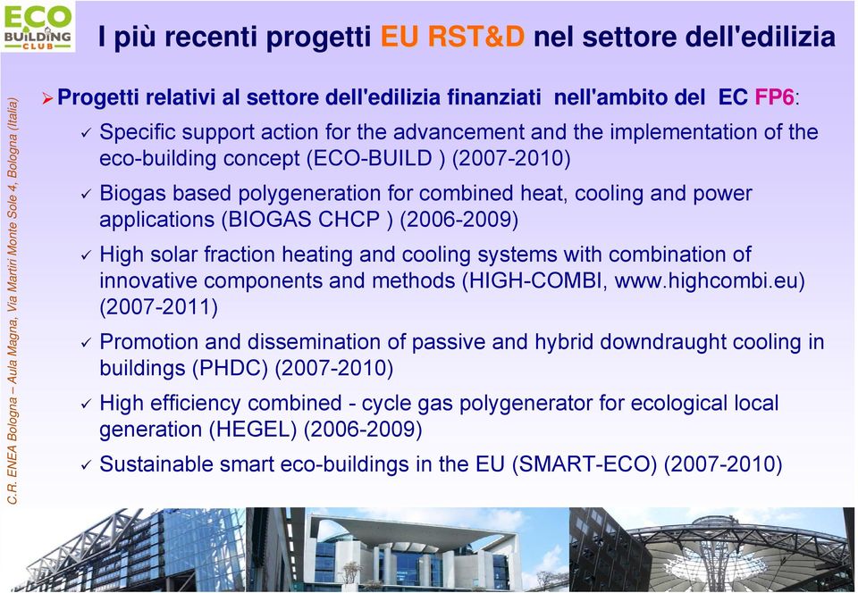 heating and cooling systems with combination of innovative components and methods (HIGH-COMBI, www.highcombi.