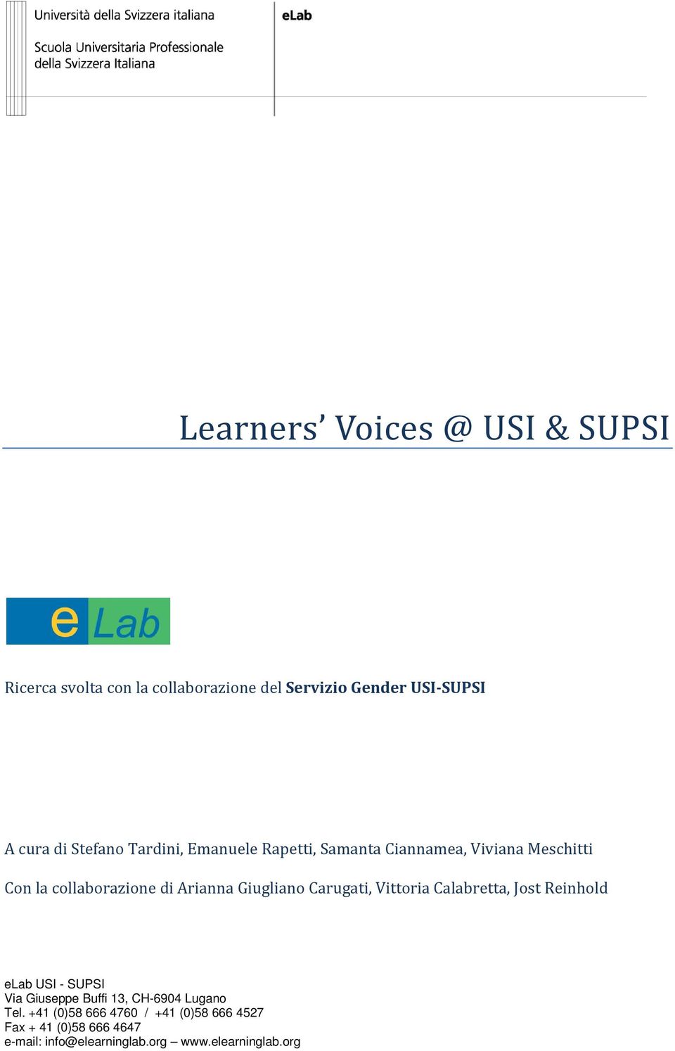 Giugliano Carugati, Vittoria Calabretta, Jost Reinhold elab USI - SUPSI Via Giuseppe Buffi 13, CH-6904 Lugano