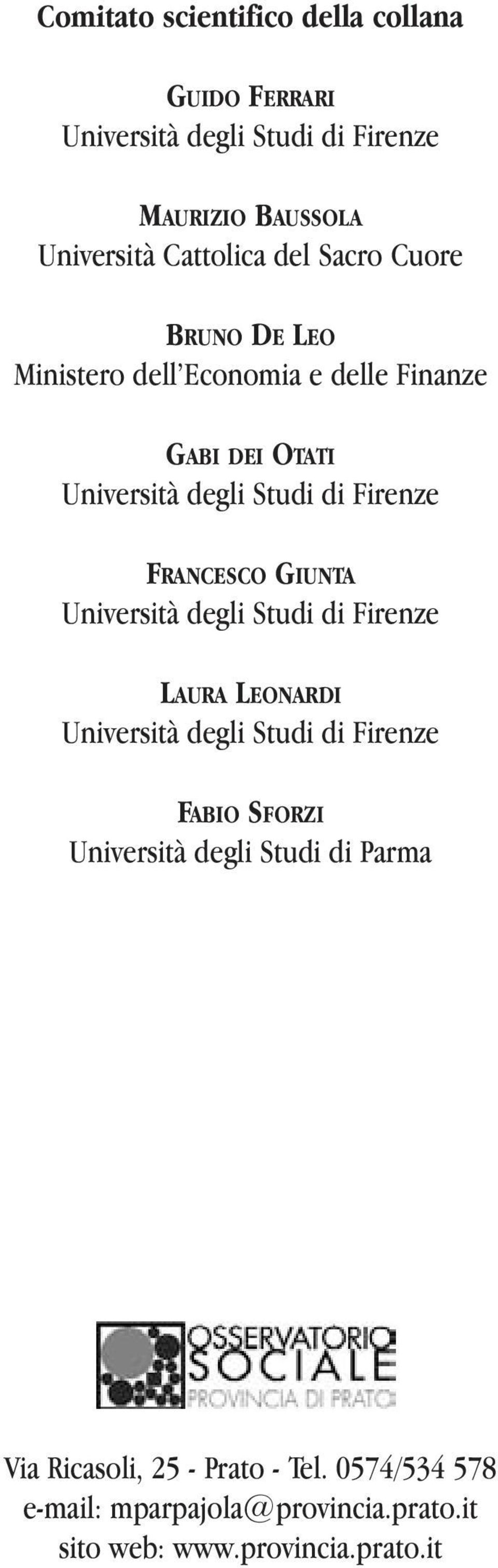 FRANCESCO GIUNTA Università degli Studi di Firenze LAURA LEONARDI Università degli Studi di Firenze FABIO SFORZI Università