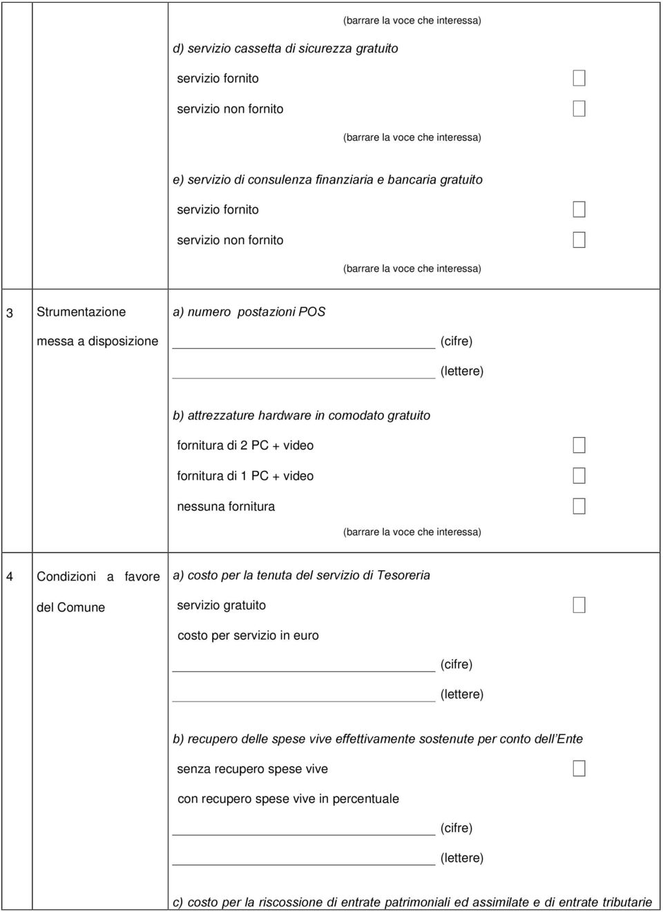 4 Condizioni a favore del Comune DFRVWRSHUODWHQXWDGHOVHUYL]LRGL7HVRUHULD servizio gratuito costo per servizio in euro