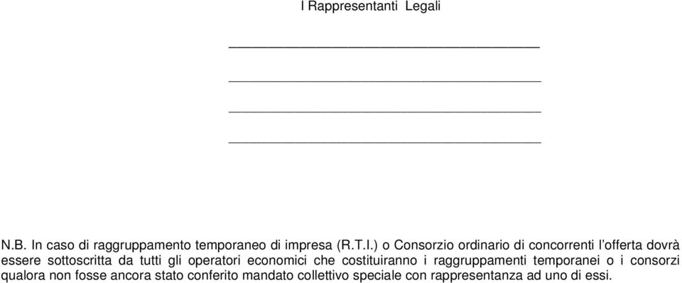 operatori economici che costituiranno i raggruppamenti temporanei o i consorzi qualora