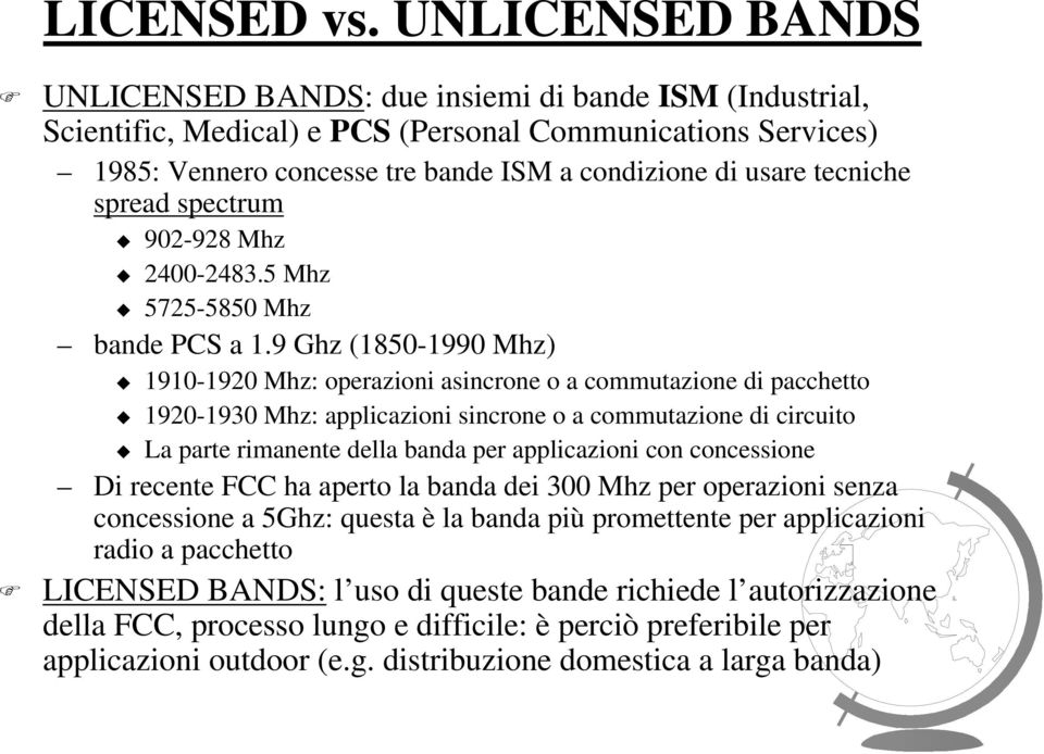 tecniche spread spectrum 902-928 Mhz 2400-2483.5 Mhz 5725-5850 Mhz bande PCS a 1.