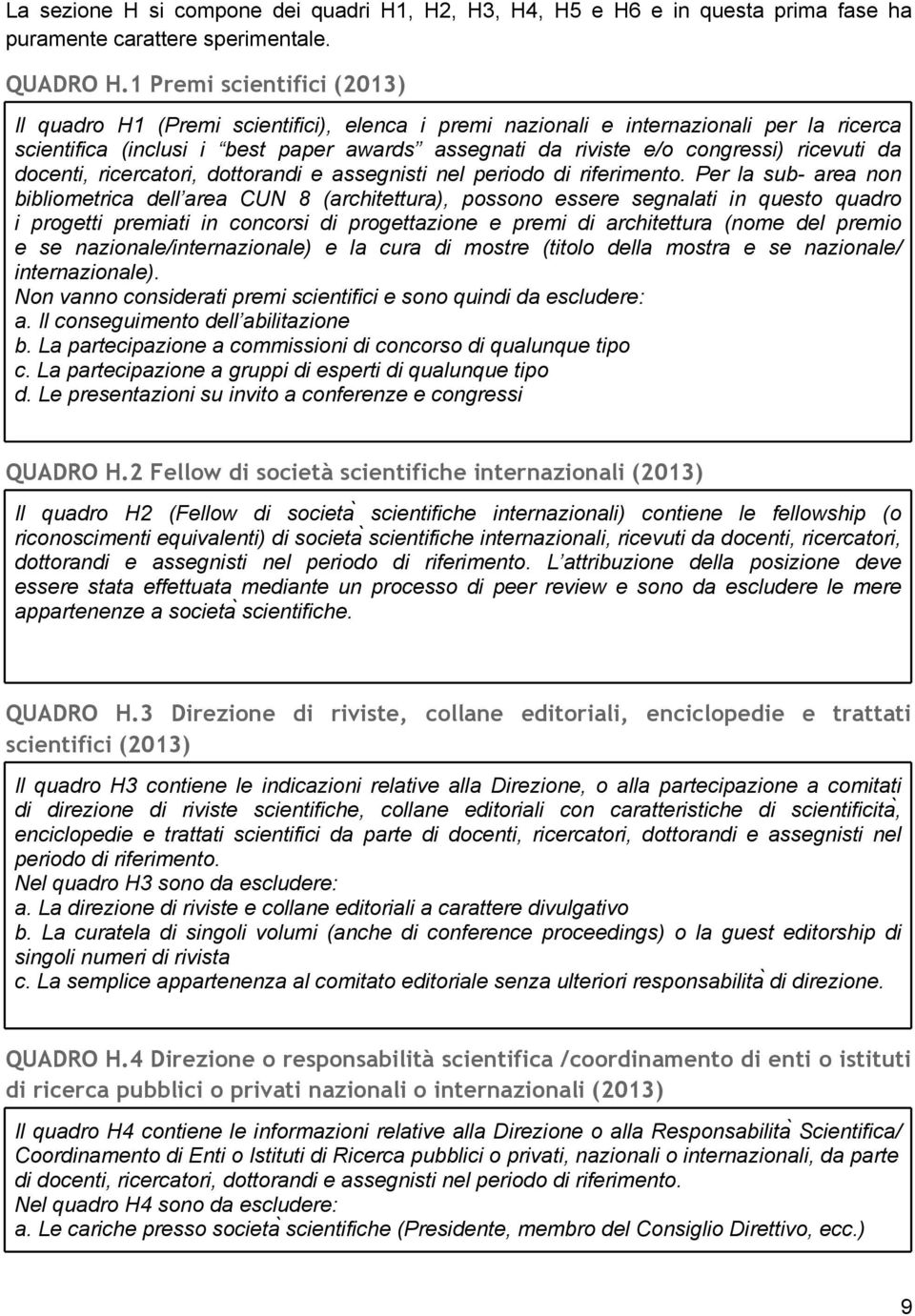 ricevuti da docenti, ricercatori, dottorandi e assegnisti nel periodo di riferimento.