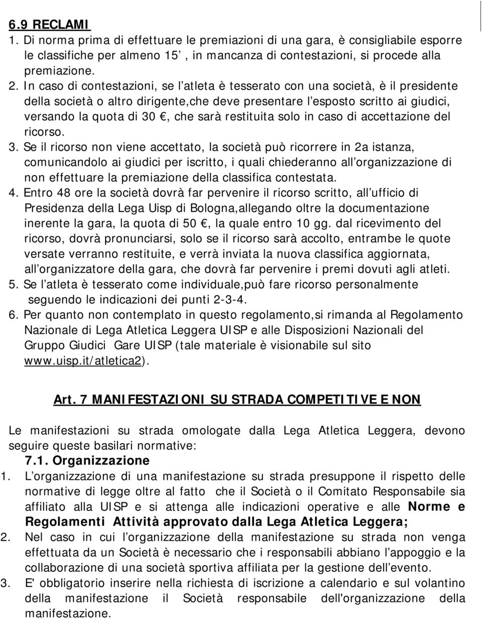 restituita solo in caso di accettazione del ricorso. 3.