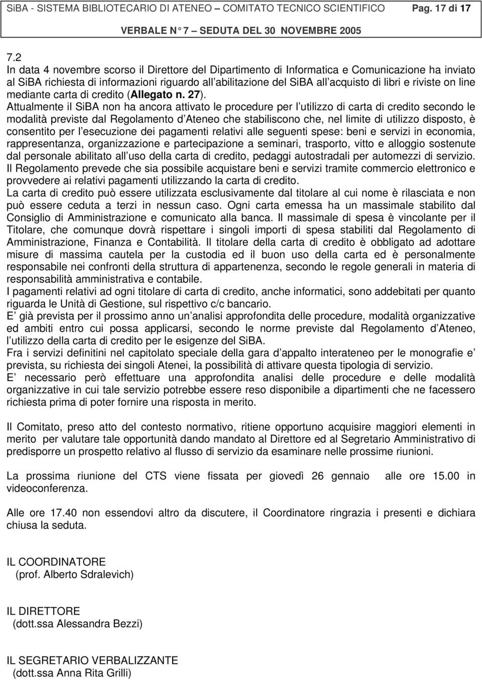 riviste on line mediante carta di credito (Allegato n. 27).