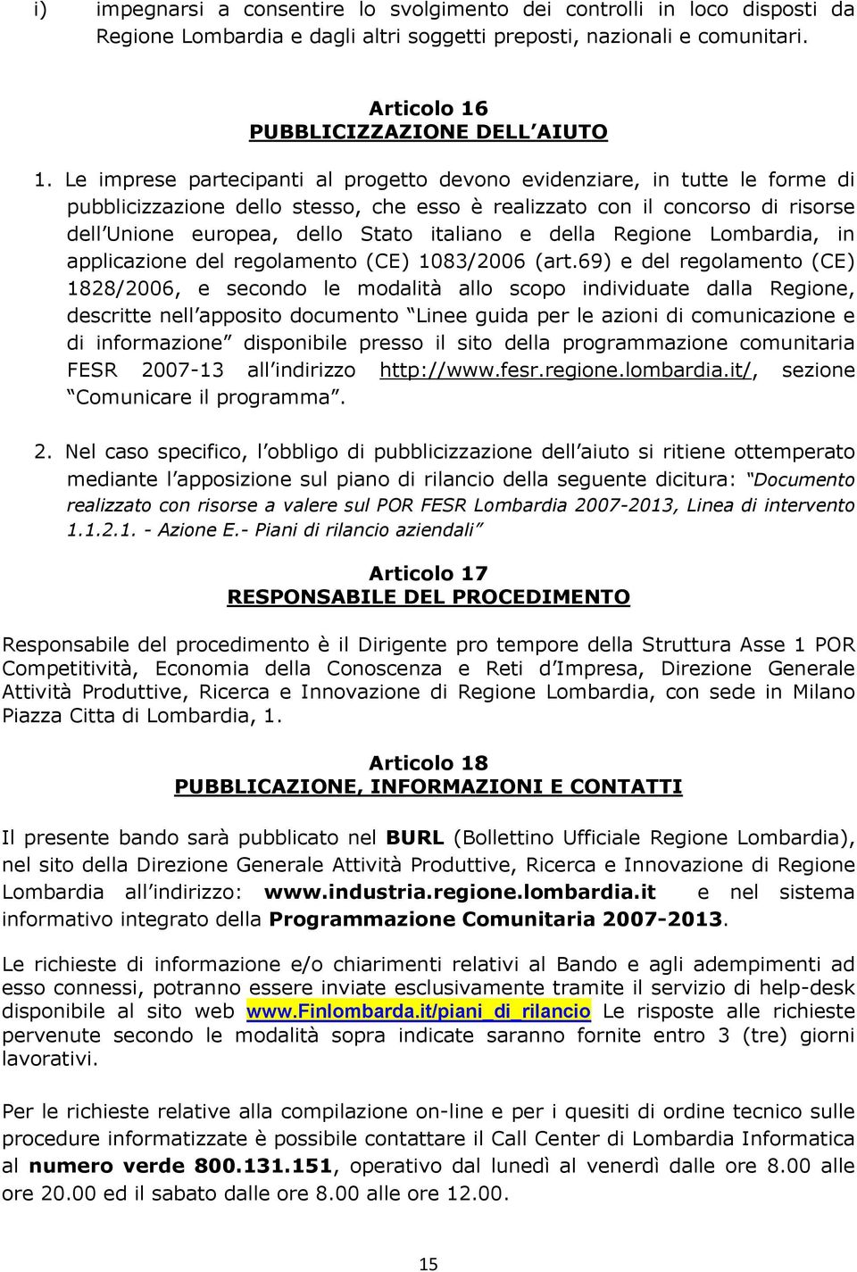 e della Regione Lombardia, in applicazione del regolamento (CE) 1083/2006 (art.