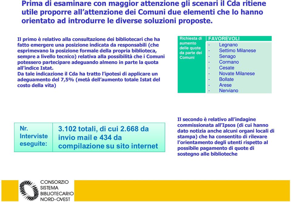 tecnico) relativa alla possibilità che i Comuni potessero partecipare adeguando almeno in parte la quota all indice Istat.