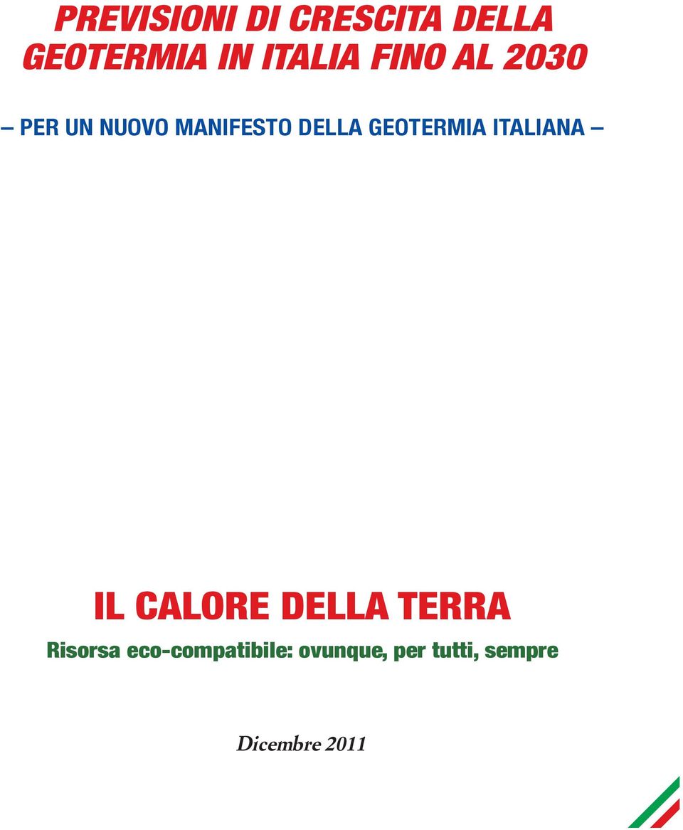 GEOTERMIA ITALIANA IL CALORE DELLA TERRA Risorsa