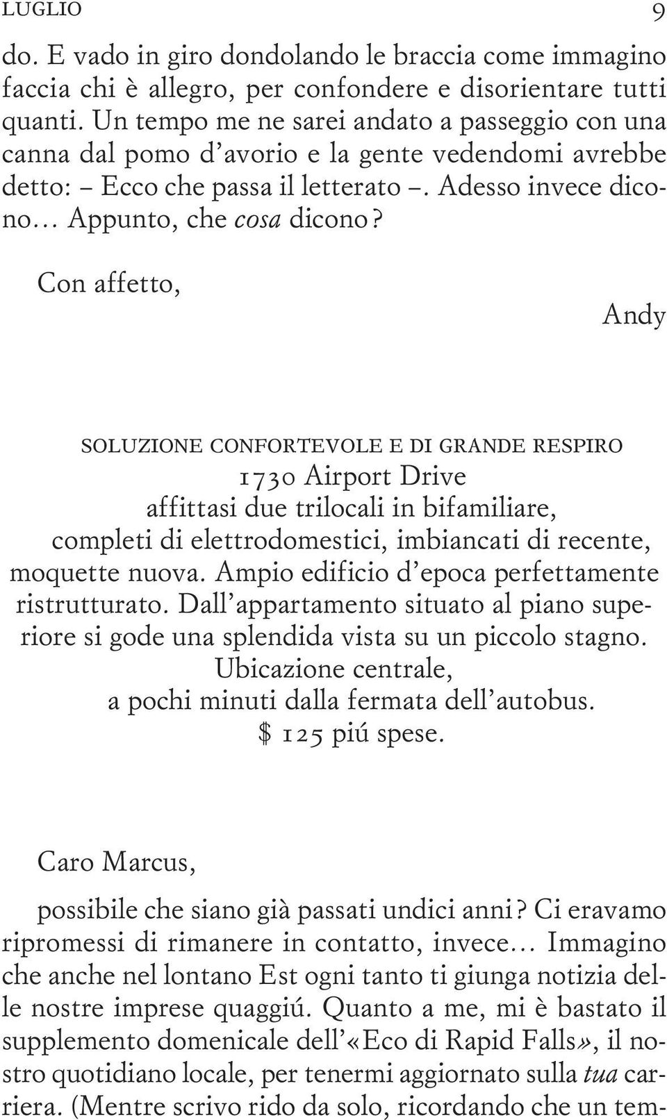 Con affetto, Andy soluzione confortevole e di grande respiro 1730 Airport Drive affittasi due trilocali in bifamiliare, completi di elettrodomestici, imbiancati di recente, moquette nuova.