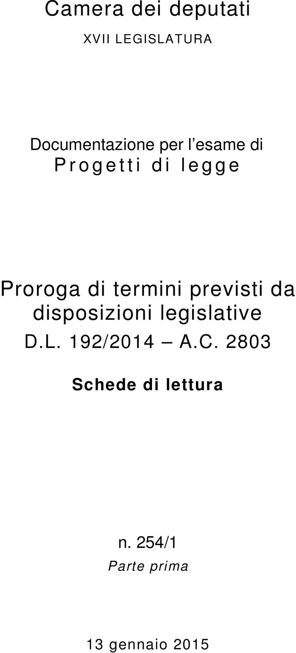 previsti da disposizioni legislative D.L. 192/2014 A.C.