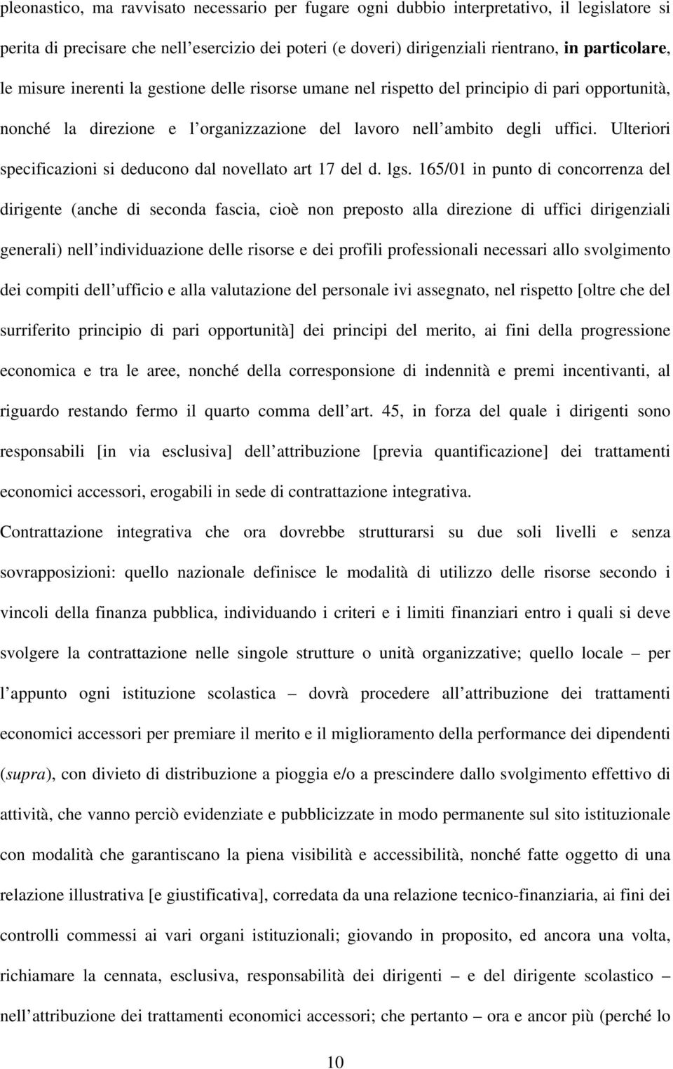 Ulteriori specificazioni si deducono dal novellato art 17 del d. lgs.