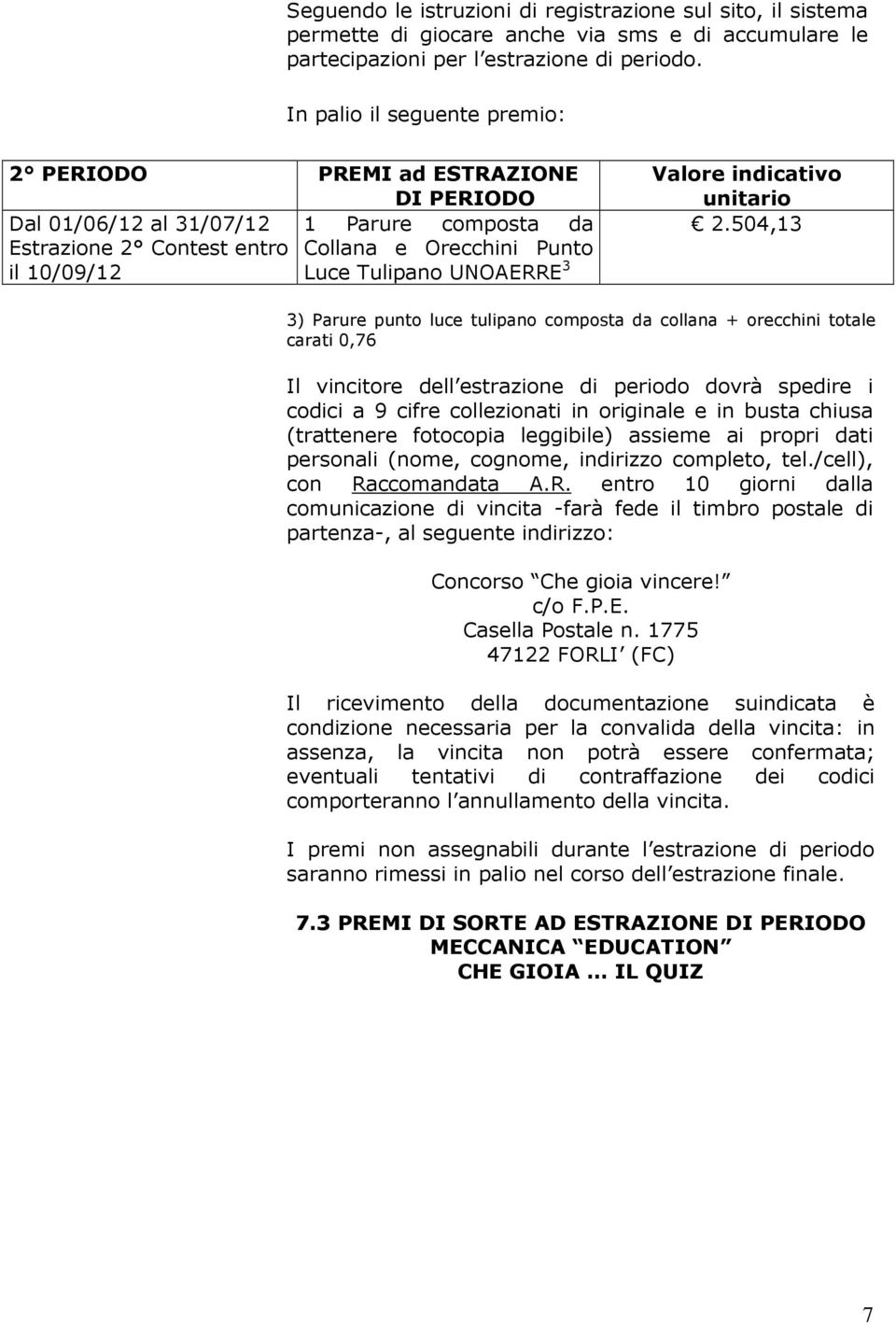 UNOAERRE 3 Valore indicativo unitario 2.