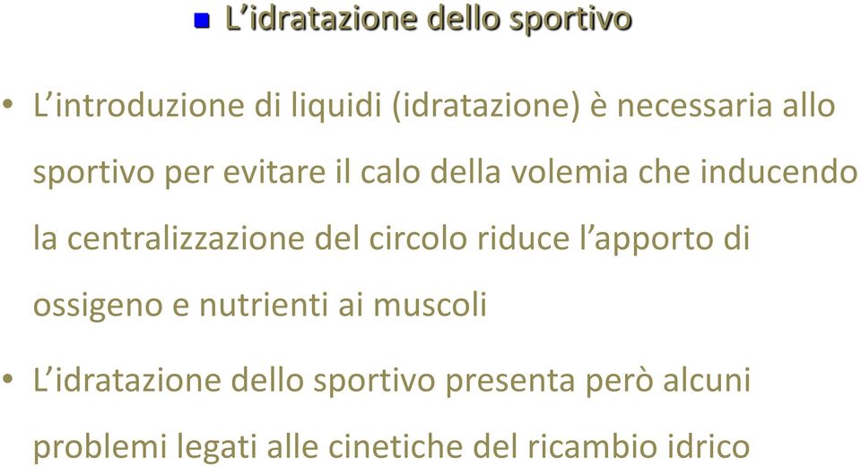 del circolo riduce l apporto di ossigeno e nutrienti ai muscoli L idratazione