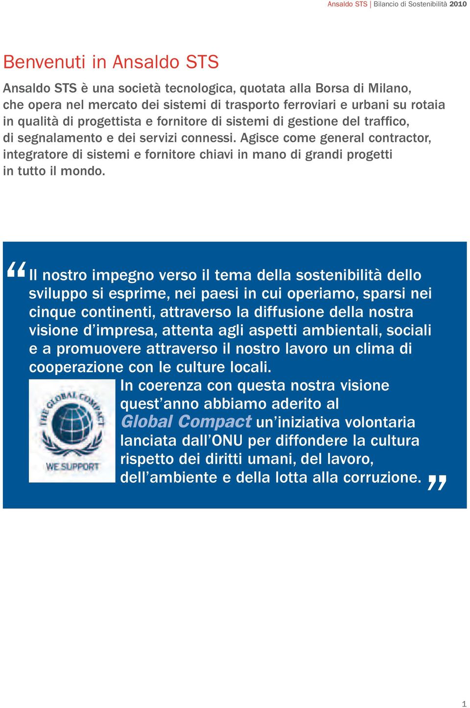 Agisce come general contractor, integratore di sistemi e fornitore chiavi in mano di grandi progetti in tutto il mondo.