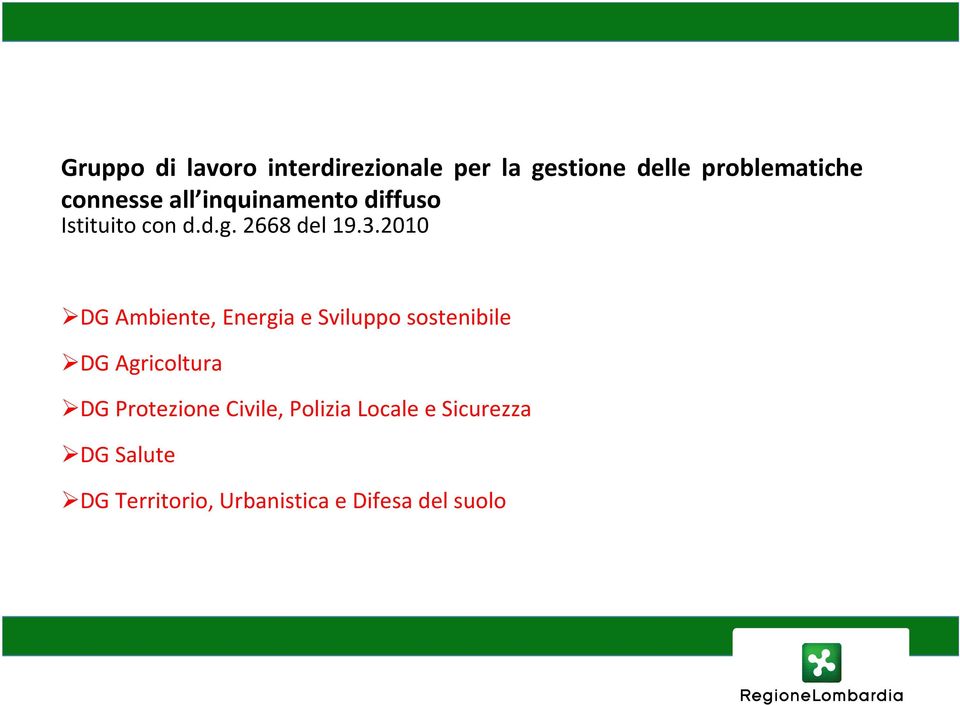 2010 DG Ambiente, Energia e Sviluppo sostenibile DG Agricoltura DG