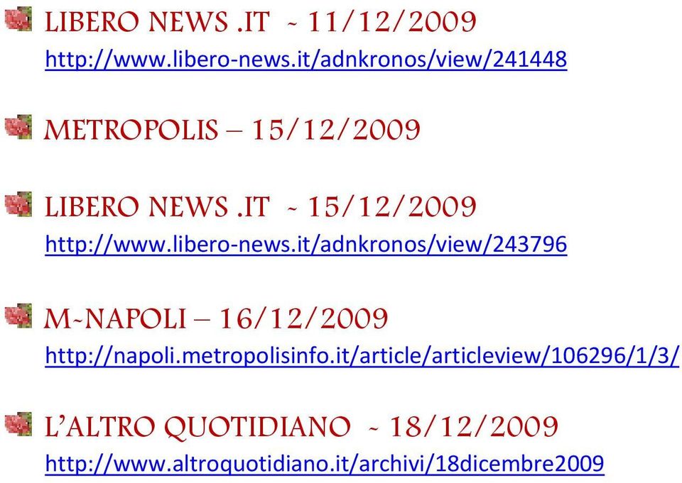 libero news.it/adnkronos/view/243796 M-NAPOLI 16/12/2009 http://napoli.metropolisinfo.