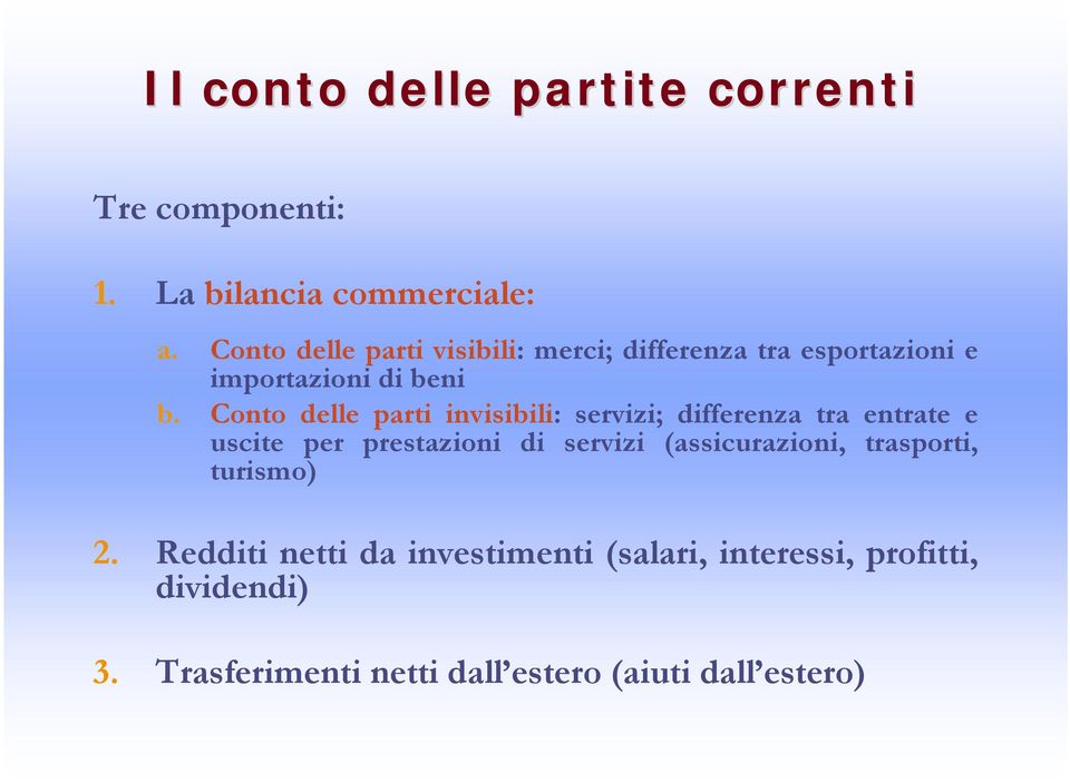 Conto delle parti invisibili: servizi; differenza tra entrate e uscite per prestazioni di servizi