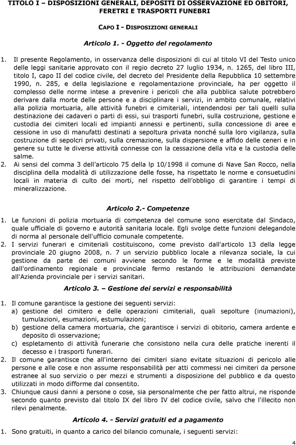 1265, del libro III, titolo I, capo II del codice civile, del decreto del Presidente della Repubblica 10 settembre 1990, n.