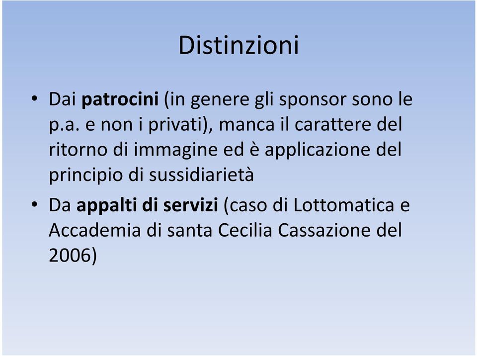 manca il carattere del ritorno di immagine ed è applicazione del