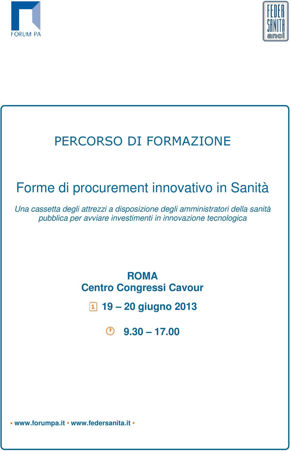 investimenti in innovazione tecnologica ROMA Centro Congressi Cavour 19 20 giugno 2013