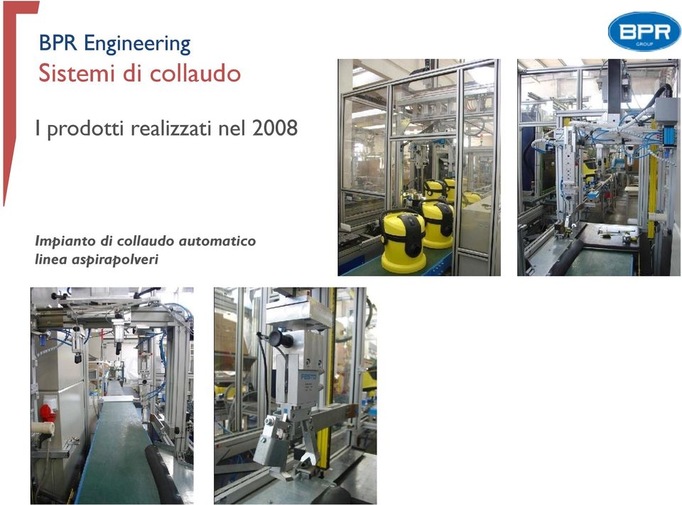 realizzati nel 2008 Impianto