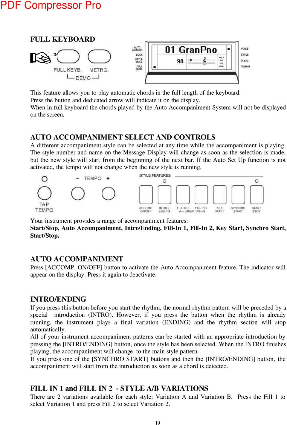 AUTO ACCOMPANIMENT SELECT AND CONTROLS A different accompaniment style can be selected at any time while the accompaniment is playing.