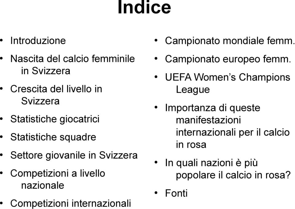 internazionali Campionato mondiale femm. Campionato europeo femm.