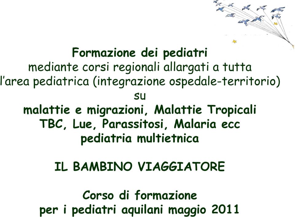 Malattie Tropicali TBC, Lue, Parassitosi, Malaria ecc pediatria