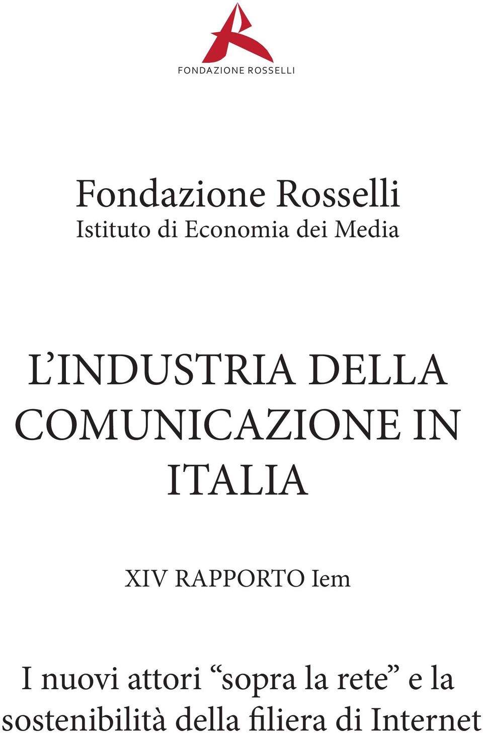 COMUNICAZIONE IN ITALIA XIV RAPPORTO Iem I nuovi