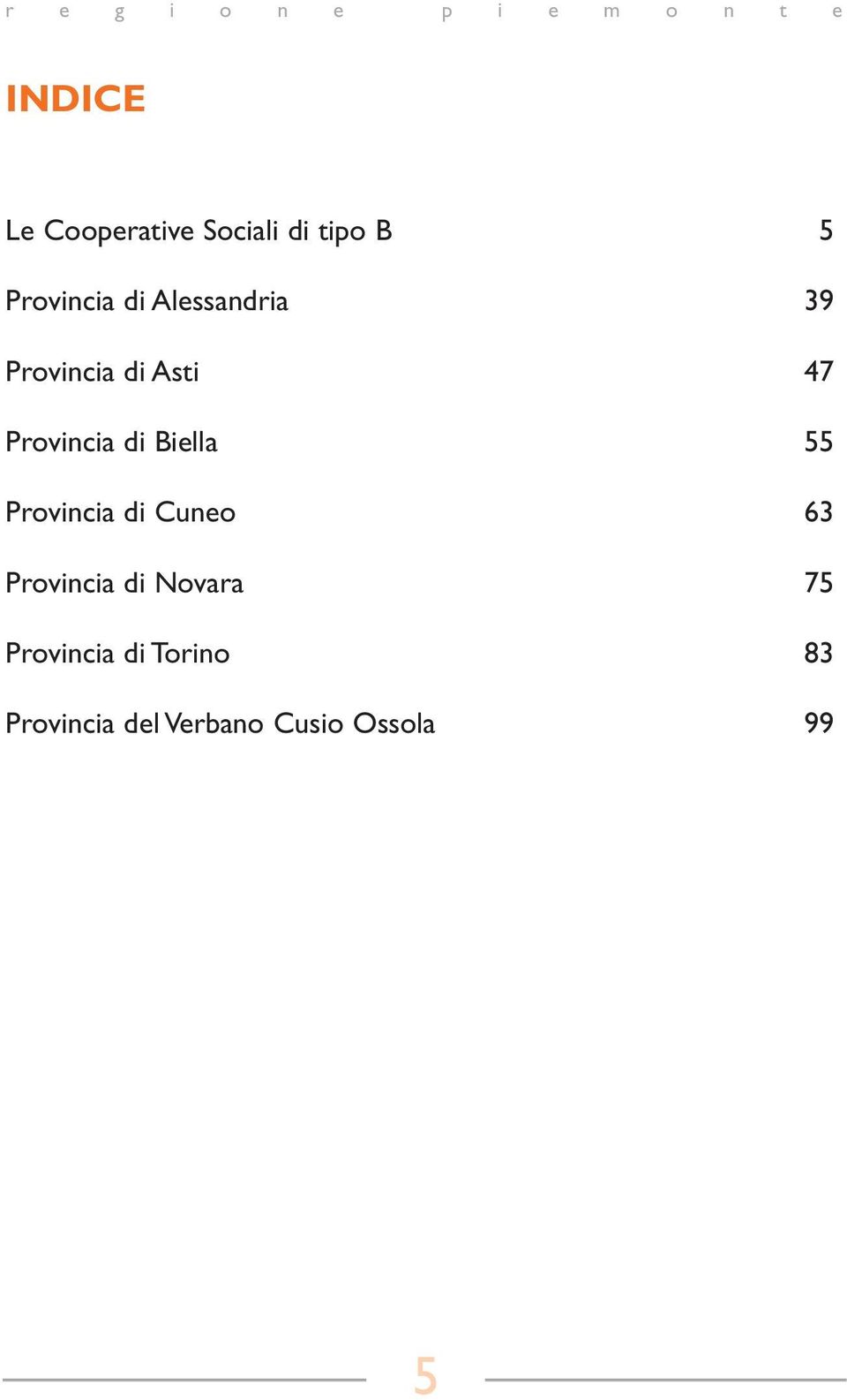 55 Provincia di Cuneo 63 Provincia di Novara 75