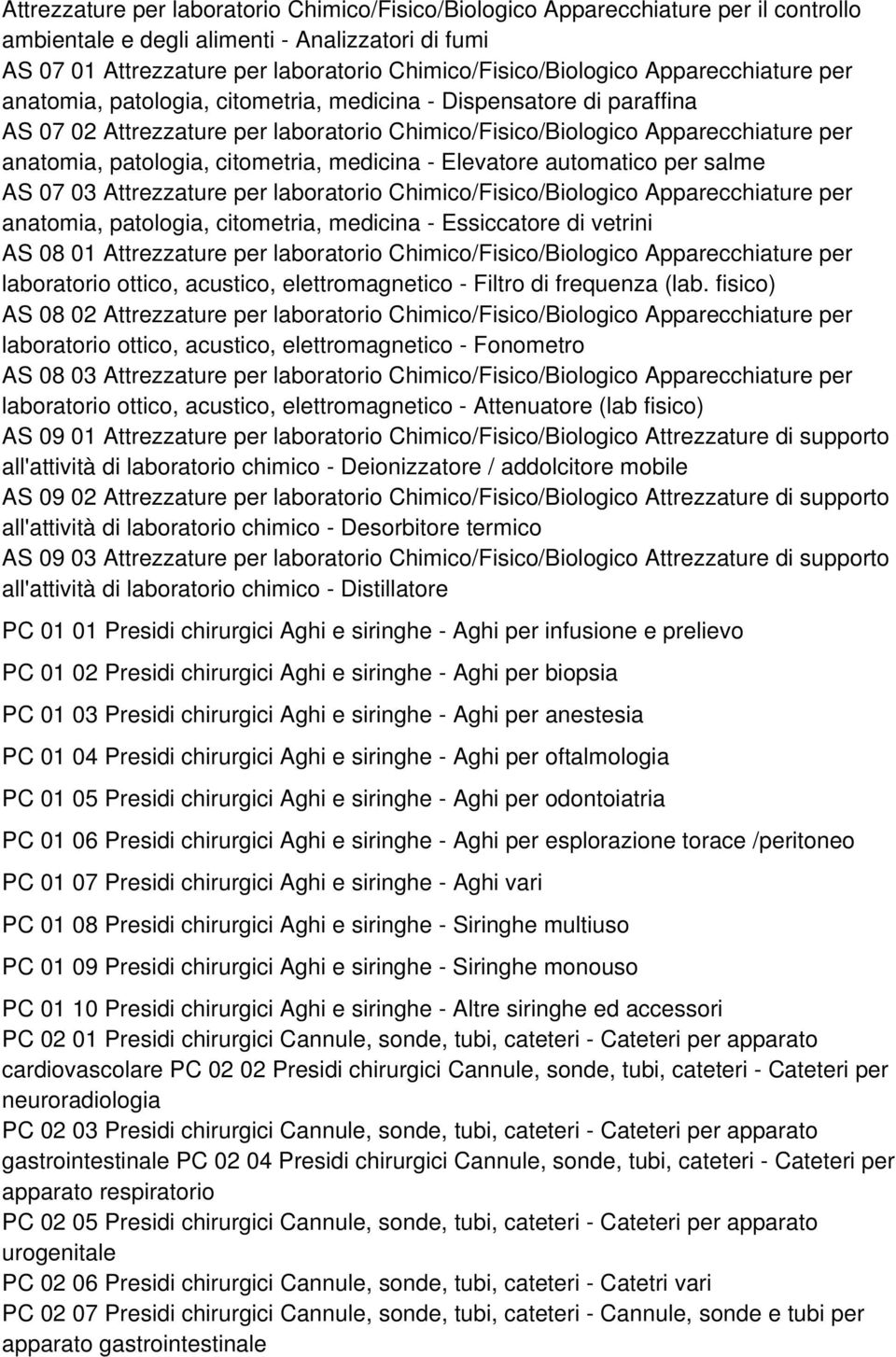 anatomia, patologia, citometria, medicina - Elevatore automatico per salme AS 07 03 Attrezzature per laboratorio Chimico/Fisico/Biologico Apparecchiature per anatomia, patologia, citometria, medicina