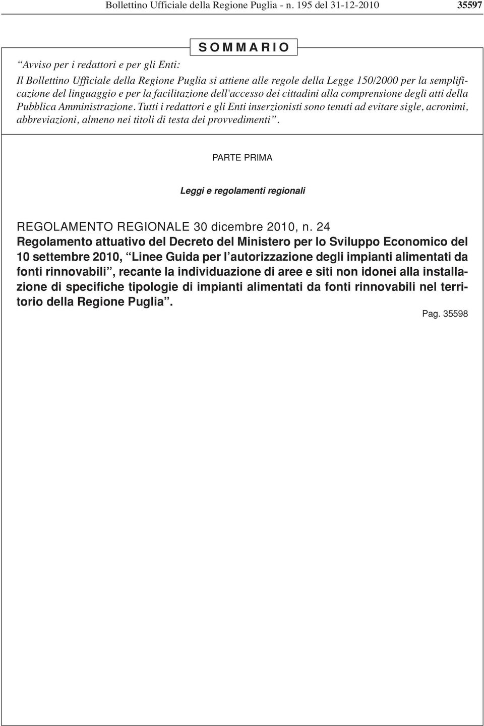 e per la facilitazione dell'accesso dei cittadini alla comprensione degli atti della Pubblica Amministrazione.