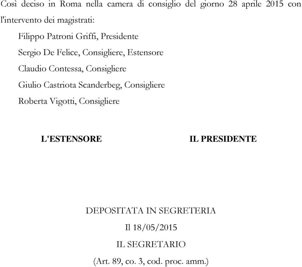 Contessa, Consigliere Giulio Castriota Scanderbeg, Consigliere Roberta Vigotti, Consigliere