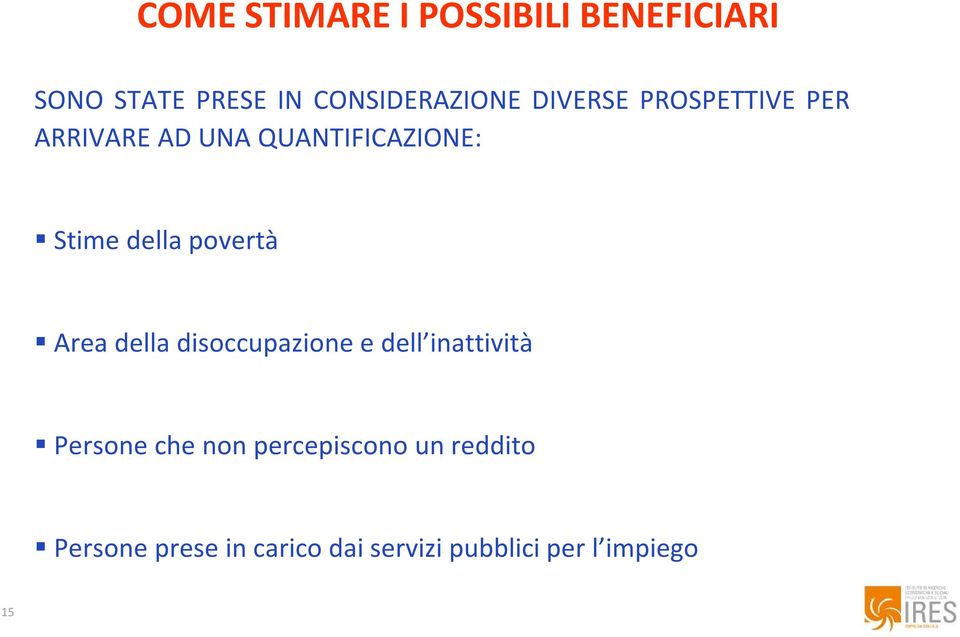 povertà Area della disoccupazione e dell inattività Persone che non